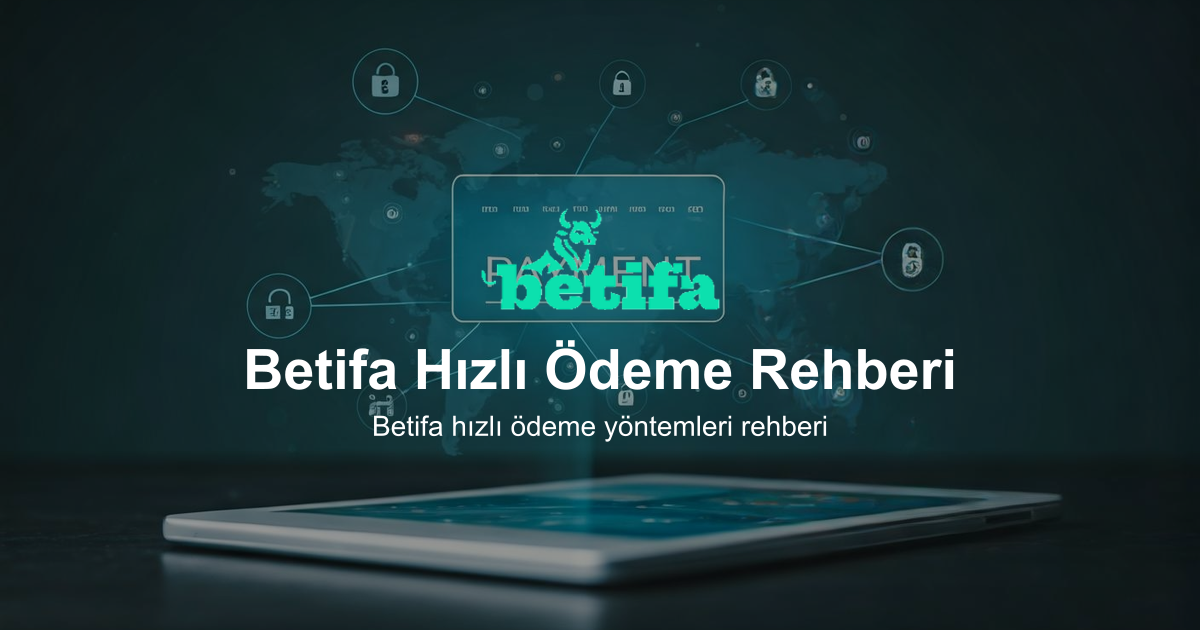 Betifa Hızlı Ödeme Rehberi